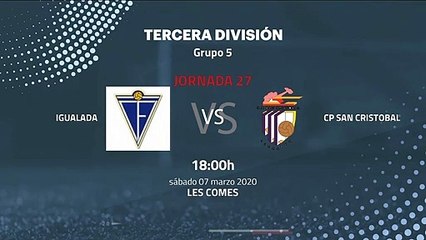 Previa partido entre Igualada y CP San Cristobal Jornada 27 Tercera División