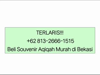 TERLARIS!!! +62 813-2666-1515 | Beli Souvenir Aqiqah Murah di Bekasi