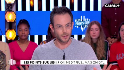 Les points sur les i : on ne dit plus... mais on dit... - Clique - CANAL+