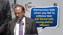 Democracy fails when you fail to enforce law: Ajit Doval tells young police officers