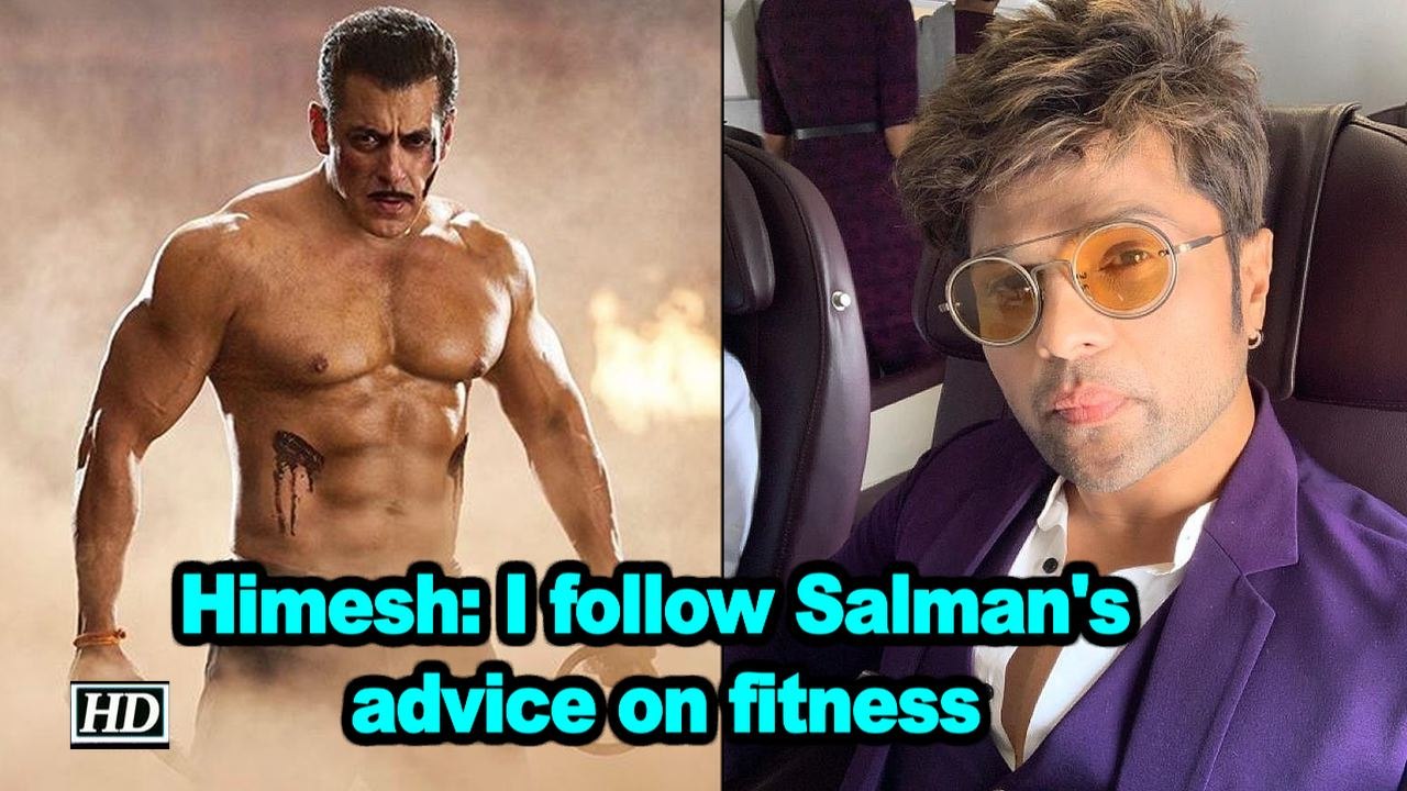 Himesh: I follow Salman's advice on fitness