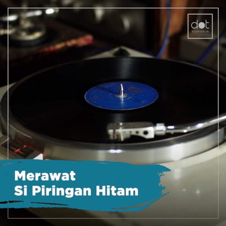 Merawat Si Piringan Hitam
