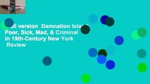 Full version  Damnation Island: Poor, Sick, Mad, & Criminal in 19th-Century New York  Review