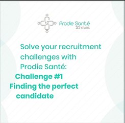 Solve your recruitment challenges with Prodie Sante 1: finding the perfect candidate