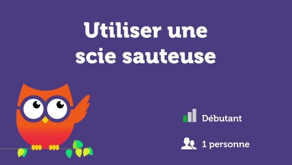 Utiliser une scie sauteuse