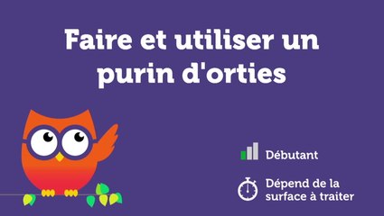 Faire et utiliser un purin d'orties