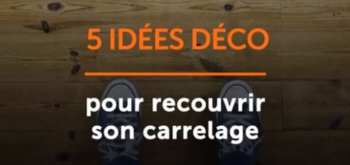 Idées déco pour recouvrir son carrelage