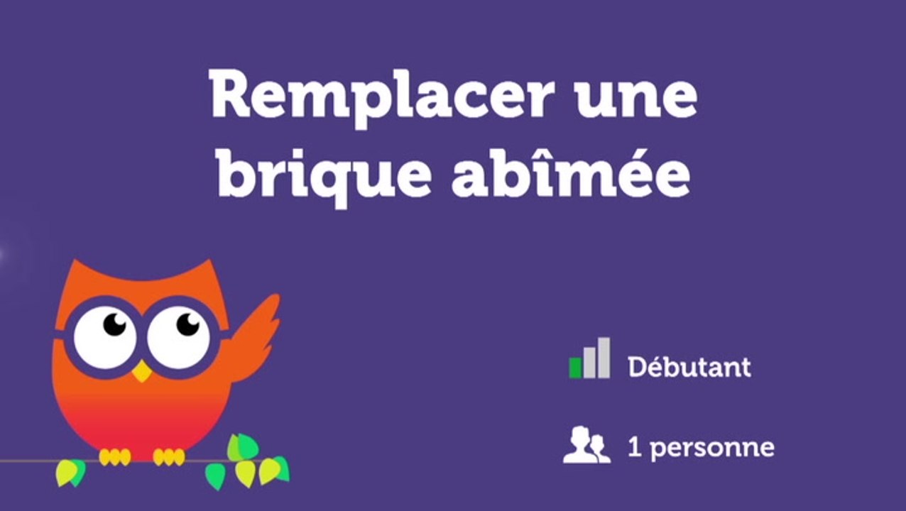 Remplacer une brique abîmée