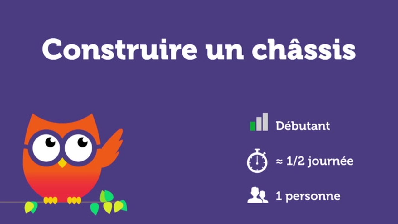 Comment construire un châssis ?