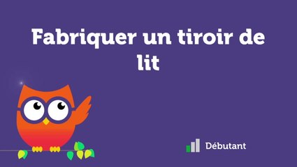 Fabriquer un tiroir de lit