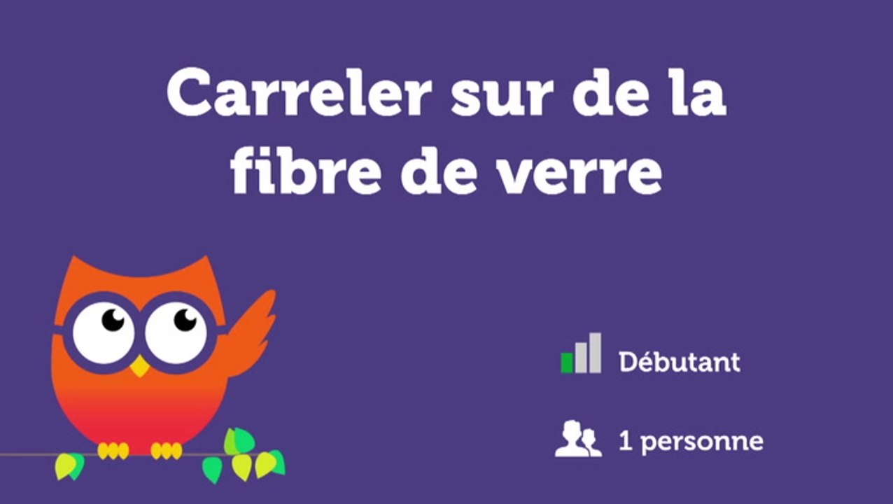 Carreler sur de la fibre de verre