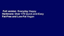 Full version  Everyday Happy Herbivore: Over 175 Quick-and-Easy Fat-Free and Low-Fat Vegan