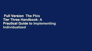 Full Version  The Pbis Tier Three Handbook: A Practical Guide to Implementing Individualized