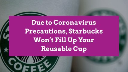 Descargar video: Due to Coronavirus Precautions, Starbucks Won’t Fill Up Your Reusable Cup