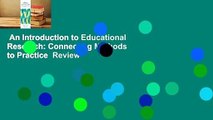 An Introduction to Educational Research: Connecting Methods to Practice  Review