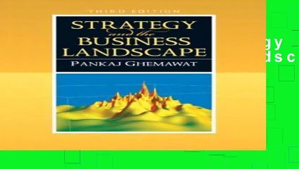 [Best Seller] Strategy and the Business Landscape Full Online