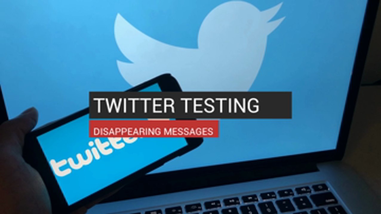 Twitter Testing Disappearing Messages
