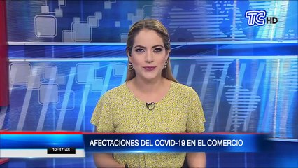 Cómo afecta el COVID-19 en el comercio del país