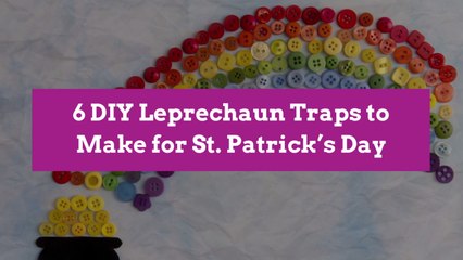6 DIY Leprechaun Traps to Make for St. Patrick’s Day