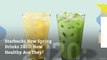 Starbucks New Spring Drinks 2020: How Healthy Are They?