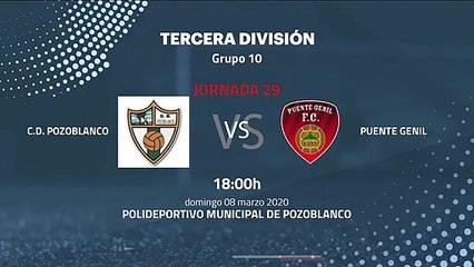 Previa partido entre C.D. Pozoblanco y Puente Genil Jornada 29 Tercera División