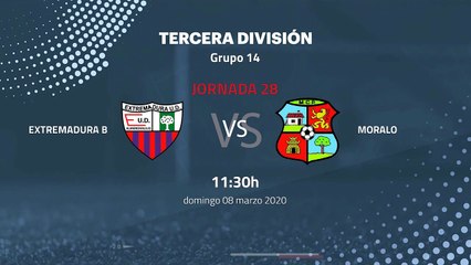 Previa partido entre Extremadura B y Moralo Jornada 28 Tercera División