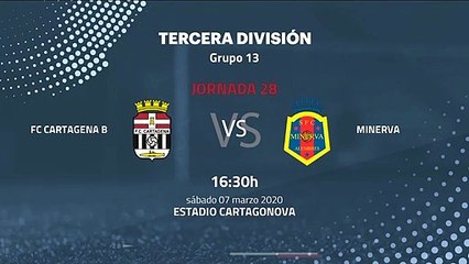 Previa partido entre FC Cartagena B y Minerva Jornada 28 Tercera División