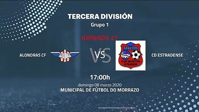 Previa partido entre Alondras CF y CD Estradense Jornada 27 Tercera División