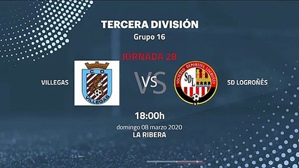 Previa partido entre Villegas y SD Logroñés Jornada 28 Tercera División