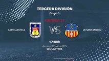 Previa partido entre Castelldefels y UE Sant Andreu Jornada 27 Tercera División