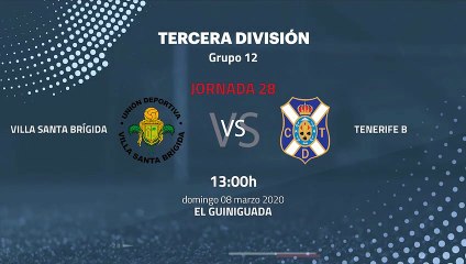 Previa partido entre Villa Santa Brígida y Tenerife B Jornada 28 Tercera División