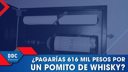 ¿Pagarías 616 mil pesos por un pomito de Whisky?