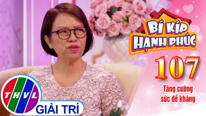 Làm cách nào để tăng cường sức đề kháng cho cơ thể? | Bí Kíp Hạnh Phúc - Tập 107