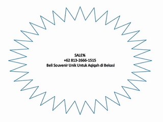 SALE% +62 813-2666-1515 | Beli Souvenir Unik Untuk Aqiqah di Bekasi