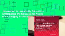 Innovation in Hospitality Education: Anticipating the Educational Needs of a Changing Profession