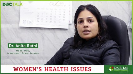 Women's Health Issues - Dr. Anita Rathi - #DocTalk - Dr. B. Lal Clinical Laboratory - Jaipur