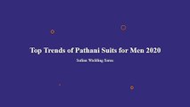 Top Trends of Pathani Suits for Men 2020