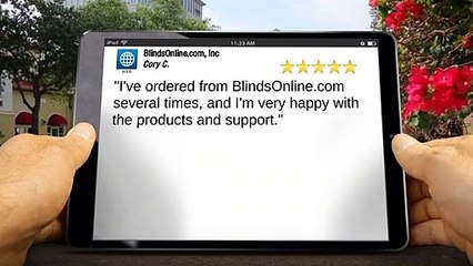 BlindsOnline.com Amazing - 5 Star Review by Cory C