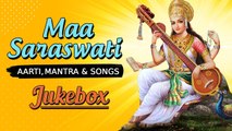 Saraswati Maa Special Jukebox | सरस्वती माँ पूजा गीत | Saraswati Devotional Aarti | Sarswati Mantras