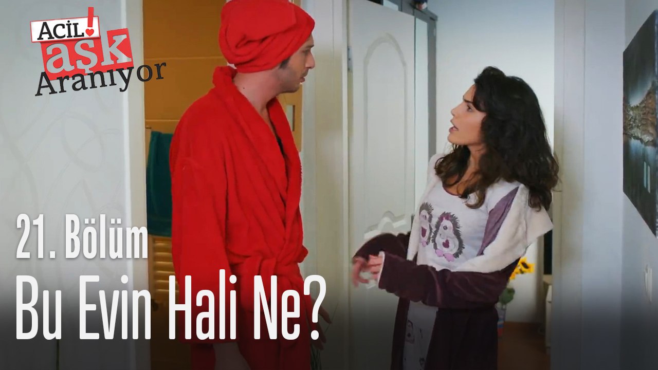 Bu evin hali ne? - Acil Aşk Aranıyor 21. Bölüm