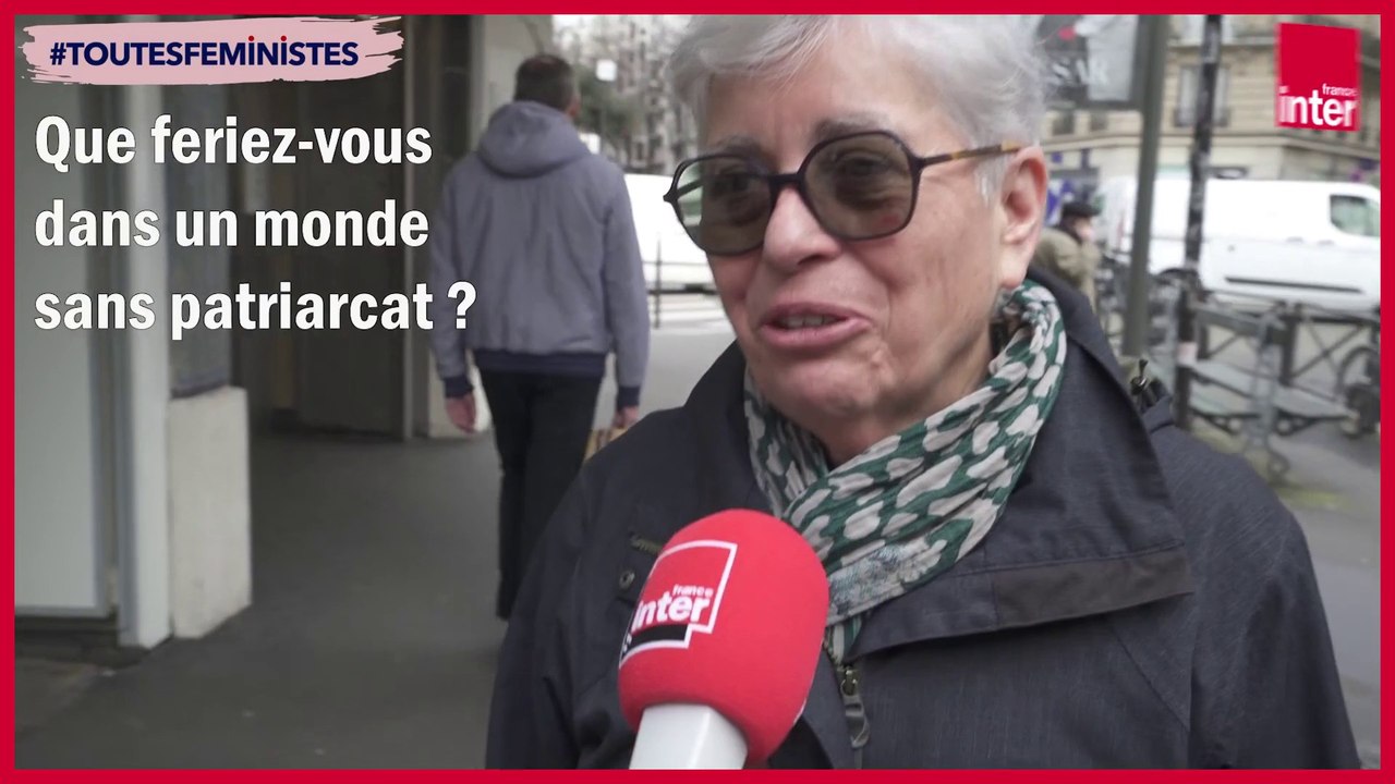Que feriez-vous dans un monde sans patriarcat ? #Toutesféministes