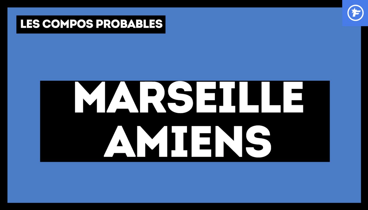 OM-Amiens : les compos probables