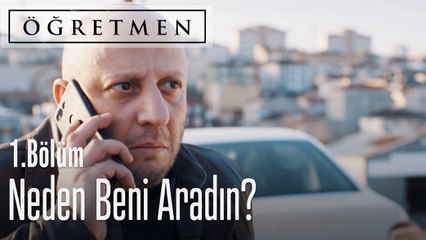 Neden beni aradın? - Öğretmen 1. Bölüm