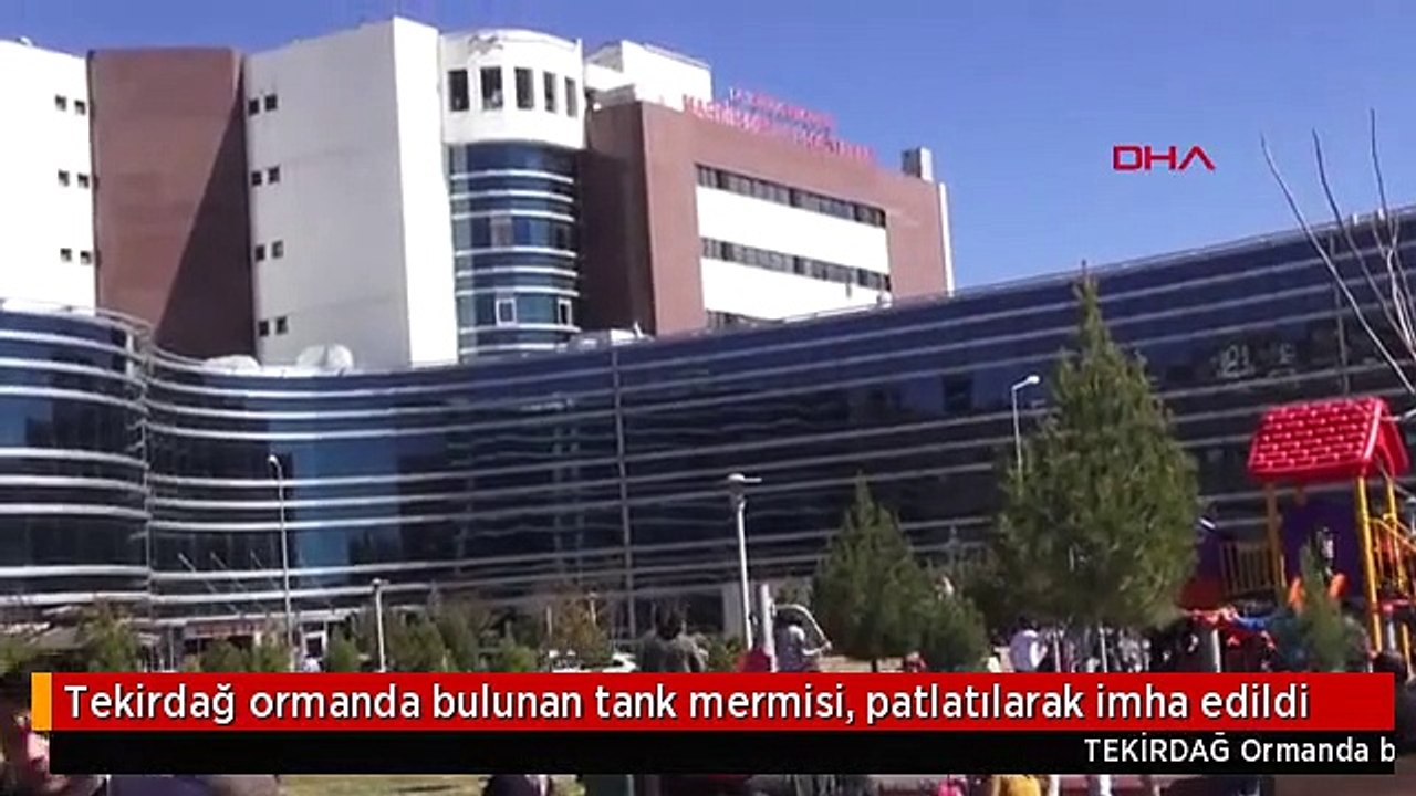 Tekirdağ ormanda bulunan tank mermisi, patlatılarak imha edildi