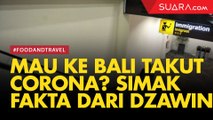 Mau ke Bali Takut Corona? Simak Fakta dari Dzawin Nur