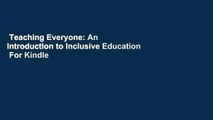 Teaching Everyone: An Introduction to Inclusive Education  For Kindle