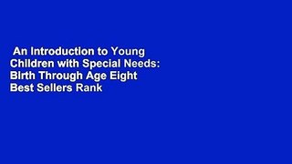 An Introduction to Young Children with Special Needs: Birth Through Age Eight  Best Sellers Rank