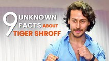 9 Unknown Facts About Tiger Shroff
