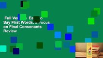Full Version  Easy to Say First Words: a Focus on Final Consonants  Review