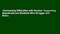 Overcoming Difficulties with Number: Supporting Dyscalculia and Students Who Struggle with Maths